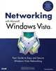 Networking with Microsoft Windows Vista: Your Guide to Easy and Secure Windows Vista Networking, Paul McFedries 