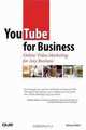 YouTube for Business: Online Video Marketing for Any Business, Michael Miller 