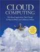 Cloud Computing: Web-Based Applications That Change the Way You Work and Collaborate Online, Michael Miller 