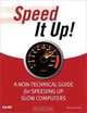 Speed It Up! A Non-Technical Guide for Speeding Up Slow Computers, Michael Miller 