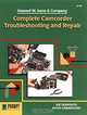 Complete Camcorder Troubleshooting & Repair, Joseph Desposito, Kevin Garabedian 