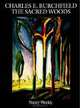 Charles E. Burchfield: The Sacred Woods, Nancy Weekly 
