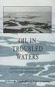 Oil in Troubled Waters: Perceptions, Politics, and the Battle over Offshore Drilling (Suny Series in Environmental Public Policy), William R. Freudenburg, Robert Gramling 