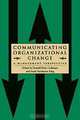 Communicating Organizational Change: A Management Perspective (Suny Series in International Management), Donald Peter Cushman, Sarah Sanderson King 