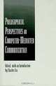 Philosophical Perspectives on Computer-Mediated Communication (Suny Series in Computer-Mediated Communication), Charles Ess 