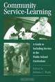 Community Service-Learning: A Guide to Including Service in the Public School Curriculum (Suny Series, Democracy and Education), Rahima C. Wade 
