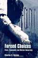 Forced Choices: Class, Community, and Worker Ownership (Suny Series in the Sociology of Work and Organizations), Charles S. Varano 