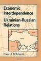 Economic Interdependence in Ukrainian-Russian Relations (Suny Series in Global Politics), Paul J. D