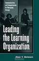 Leading the Learning Organization: Communication and Competencies for Managing Change (Suny Series, Human Communication Processes), Alan T. Belasen 