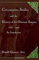 Consumption Studies and the History of the Ottoman Empire, 1550-1992: An Introduction (Suny Series in the Social and Economic History of the Middle East), Donald Quataert 