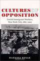Cultures of Opposition: Jewish Immigrant Workers, New York City, 1881-1905 (Suny Series in American Labor History), Hadassa Kosak 