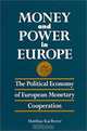 Money and Power in Europe: The Political Economy of European Monetary Cooperation (Suny Series in Global Politics (Paperback)), Matthias Kaelberer 