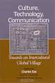 Culture, Technology, Communication: Towards an Intercultural Global Village (Suny Series in Computer-Mediated Communication), Charles Ess, Fay Sudweeks, Susan Herring 