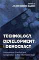 Technology, Development, and Democracy: International Conflict and Cooperation in the Information Age (Suny Series in Global Politics), Juliann Emmons Allison 