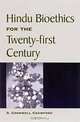 Hindu Bioethics for the Twenty-First Century (Suny Series in Religious Studies), S. Cromwell Crawford 