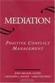 Mediation: Positive Conflict Management (Transpersonal and Humanistic Psychology), John M. Haynes 