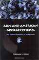 AIDS and American Apocalypticism: The Cultural Semiotics Of An Epidemic (Suny Series in the Sociology of Culture), Thomas L. Long 