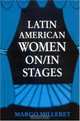 Latin American Women On/In Stages (Suny Series in Latin American and Iberian Thought and Culture), Margo Milleret 