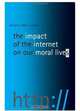 The Impact Of The Internet On Our Moral Lives, Robert J. Cavalier 