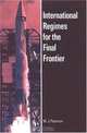 International Regimes for the Final Frontier (Suny Series in Global Politics), M. J. Peterson 