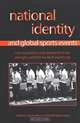 National Identity and Global Sports Events: Culture, Politics, and Spectacle in the Olympics and the Football World Cup, Edited by Alan Tomlinson and Christopher Young 