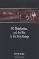 Oil, Globalization, And the War for the Arctic Refuge, David M. Standlea 