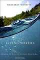 Living Waters: Reading the Rivers of the Lower Great Lakes (Excelsior Editions), Margaret Wooster 
