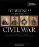 Eyewitness to the Civil War, Steve Hyslop 