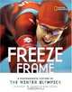 Freeze Frame: A Photographic History of the Winter Olympics, Sue Macy 