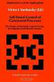 Self-Timed Control of Concurrent Processes: The Design of Aperiodic Logical Circuits in Computers and Discrete Systems (Mathematics and Its Applicat), Victor I. Varshavsky 