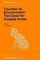 Tourism Vs Environment: The Case for Coastal Areas (The Geojournal Library, Vol 26), P. P. Wong, P.P. Wong 