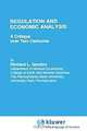 Regulation and Economic Analysis: A Critique over Two Centuries (Topics in Regulatory Economics and Policy, Vol 16), Richard L. Gordon 