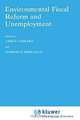 Environmental Fiscal Reform and Unemployment (Fondazione Eni Enrico Mattei (Feem) Series on Economics, Ene), Carlo Carraro, Domenico Siniscalco 