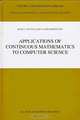 Applications of Continuous Mathematics to Computer Science (Theory and Decision Library. Series B, Mathematical and Statistical Methods, Vol. 38), Hung T. Nguyen, Vladik Kreinovich 