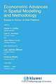 Econometric Advances in Spatial Modeling and Methodology: Essays in Honour of Jean Paelinck (Advanced Studies in Theoretical and Applied Econometrics), Jean H. P. Paelinck, Carl G. Amrhein, Jean-Marie. Huriot, Daniel A. Griffith 