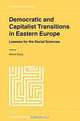 Democratic and Capitalist Transitions in Eastern Europe: Lessons for the Social Sciences (Geojournal Library, Vol 55), Michel Dobry 