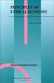 Principles of Ethical Economy (Issues in Business Ethics, Volume 17) (Issues in Business Ethics), Peter Koslowski 