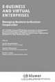 E-Business and Virtual Enterprises - Managing Business-to-Business Cooperation (International Federation For Information Processing Volume 184), Ifip Working Conference on Infrastructures for Virtual Organizations 2, Hamideh Afsarmanesh, Richardo J. Rabelo, Luis M. Camarinha-Matos, Luis Camarinha-Matos, Ricardo J. Rabelo 