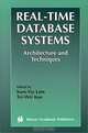 Real-Time Database Systems - Architecture and Techniques (The Kluwer International Series in Engineering and Computer Science Volume 593), Kam-Yiu Lam, Tei-Wei Kuo 