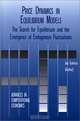 Price Dynamics in Equilibrium Models - The Search for Equilibrium and the Emergence of Endogenous Fluctuations, Jan Tuinstra 