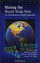 Mining the World Wide Web - An Information Search Approach (The Kluwer International Series on Information Retrieval, Volume 10), George Chang, Marcus J. Healey, James A. M. McHugh, Jason T. L. Wang 
