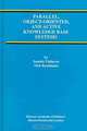 Parallel, Object-Oriented, and Active Knowledge Base Systems (Kluwer International Series on Advances in Database Systems, 11), Ioannis Vlahavas, Nick Bassiliades 