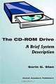 The CD-ROM Drive - A Brief System Description, Sorin G. Stan 