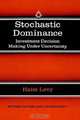 Stochastic Dominance: Investment Decision Making Under Uncertainty (Studies in Risk and Uncertainty), Haim Levy, Myles Robinson 