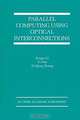 Parallel Computing Using Optical Interconnections (Kluwer International Series in Engineering and Computer Science, 468), Keqin Li, Yi Pan, Si Qing Zheng, S. Q. Zheng 