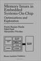 Memory Issues in Embedded Systems-On-Chip: Optimizations and Exploration, Preeti Ranjan Panda, Nikil D. Dutt, Alexandru Nicolau, Nikil Dutt 