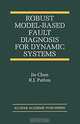 Robust Model-Based Fault Diagnosis for Dynamic Systems (Kluwer International Series on Asian Studies in Computer and Information Science, 3), Jie Chen, Ron J. Patton 