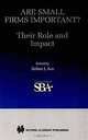 Are Small Firms Important?: Their Role and Impact, Zoltan J. Acs 