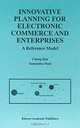 Innovative Planning for Electronic Commerce and Enterprises - A Reference Model, Cheng Hsu, Somendra Pant 
