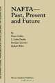 Nafta: Past, Present and Future, Peter Coffey, J. Colin Dodds, Enrique Lazcano, Robert Riley 